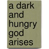 A Dark and Hungry God Arises door Stephen R. Donaldson