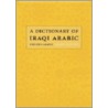 A Dictionary Of Iraqi Arabic door M. Nydell (eds.)