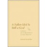 A Fallen Idol Is Still a God door Elizabeth Cheresh Allen