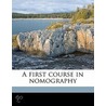 A First Course In Nomography by Selig Brodetsky