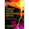 A Force To Be Reckoned With! by Giovanna J. Caponiti