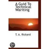 A Guid To Technical Wariting door Thomas Arthur Rickard