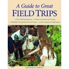 A Guide to Great Field Trips door Kathleen Carroll