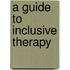 A Guide to Inclusive Therapy