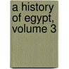 A History Of Egypt, Volume 3 door Anonymous Anonymous