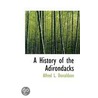 A History Of The Adirondacks by Alfred L. Donaldson