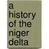 A History Of The Niger Delta