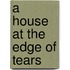 A House at the Edge of Tears
