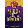 A Kingdom Is Not a Democracy door Francisco I. Victa Iii
