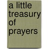 A Little Treasury Of Prayers door Walter C. Sutton