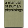 A Manual Of Human Physiology door Joseph Howard Raymond