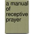 A Manual Of Receptive Prayer