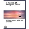 A Manual Of Religious Belief by William Burnes