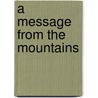 A Message From The Mountains by Margaret Labrey Jackson
