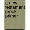 A New Testament Greek Primer door S.M. Baugh