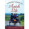 A Pocket Guide to Amish Life door Mindy Starns Clark
