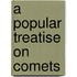 A Popular Treatise On Comets