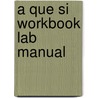 A Que Si Workbook Lab Manual door Victoria Garcia-Serrano