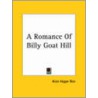 A Romance Of Billy Goat Hill door Alice Hegan Rice