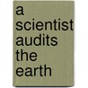 A Scientist Audits The Earth door Stuart L. Pimm