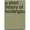 A Short History Of Koolangsu door Herbert Allen Giles