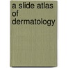 A Slide Atlas of Dermatology door Lionel Fry