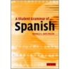 A Student Grammar Of Spanish by Ron Batchelor