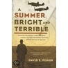 A Summer Bright And Terrible door David E. Fisher