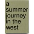 A Summer Journey In The West