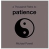 A Thousand Paths To Patience by Michael Powell