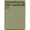 Examentraining Klein Vaarbewijs I+II door Anwb