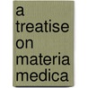 A Treatise On Materia Medica door Michael Joseph Rossbach