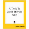 A Trick To Catch The Old One door Thomas Middleton