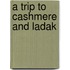 A Trip To Cashmere And Ladak