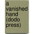 A Vanished Hand (Dodo Press)