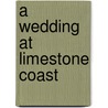A Wedding At Limestone Coast door Lucy Clarke