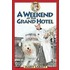 A Weekend at the Grand Hotel