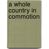 A Whole Country in Commotion door Jeannie M. Whayne
