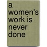 A Women's Work Is Never Done door Rowan Barnes Murphy