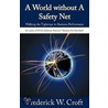 A World Without A Safety Net door Frederick W. Croft