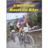 A World-Class Mountain Biker door Paul Mason