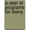 A Year Of Programs For Teens door Kimberly A. Patton