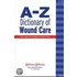 A-Z Dictionary Of Wound Care