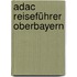 Adac Reiseführer Oberbayern