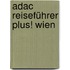 Adac Reiseführer Plus! Wien