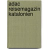 Adac Reisemagazin Katalonien by Unknown