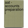 Aat - Accounts Preparation I door Bpp Learning Media Ltd
