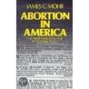Abortion In America Gb 584 P door James C. Mohr