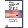 About Money And Other Things door Dinah Maria Mulock Craik