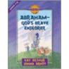 Abraham-God's Brave Explorer by Kay Arthur